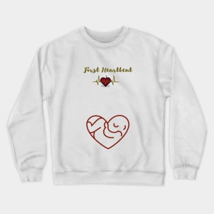 First heartbeat Crewneck Sweatshirt